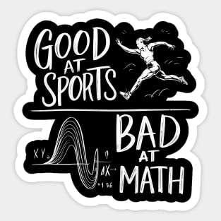 Good At Sports Bad At Math Sticker